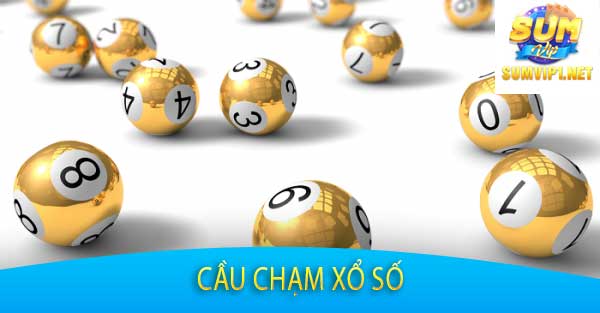 cầu chạm xổ số